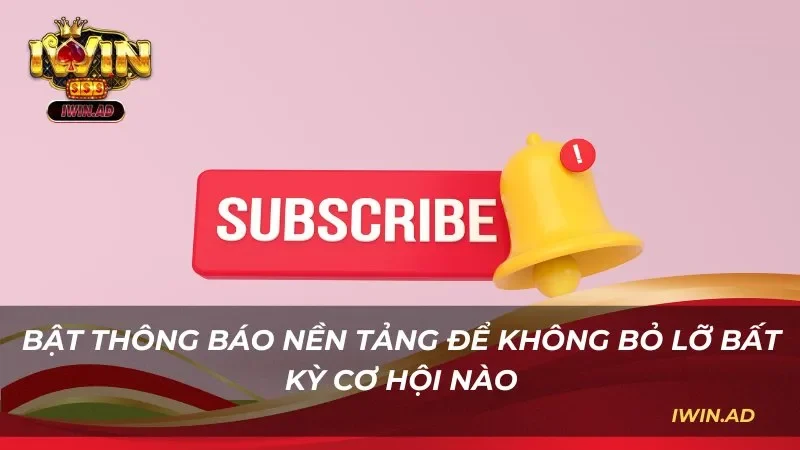 Bật thông báo nền tảng để không bỏ lỡ bất kỳ cơ hội nào