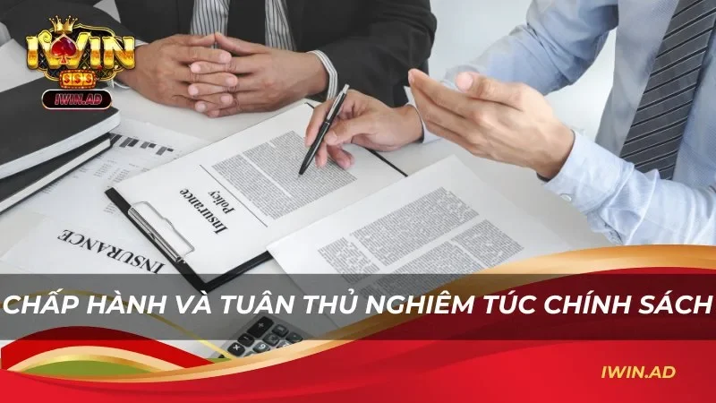 Chấp hành và tuân thủ nghiêm túc chính sách