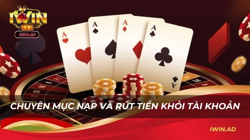 Chuyên mục nạp và rút tiền khỏi tài khoản