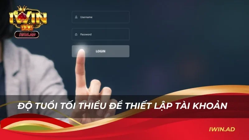 Độ tuổi tối thiểu để thiết lập tài khoản
