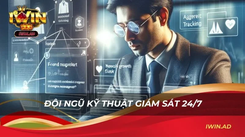 Đội ngũ kỹ thuật giám sát, đảm bảo xử lý mọi tình huống