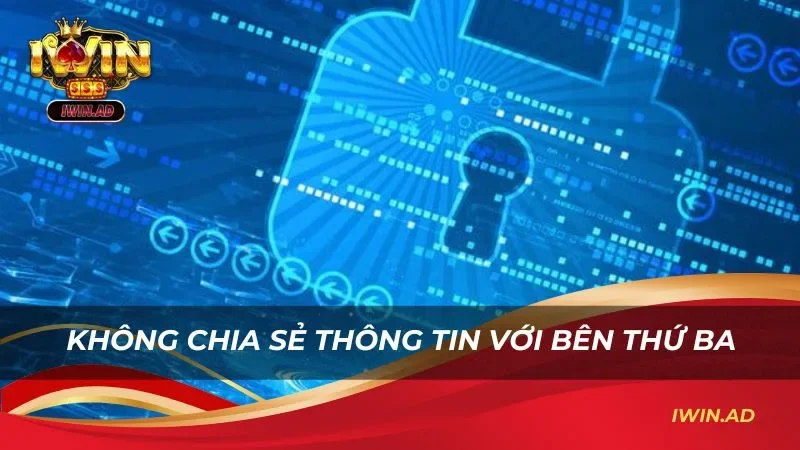 Không chia sẻ thông tin game thủ với bất kỳ bên thứ ba nào