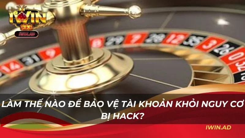 Làm thế nào để bảo vệ tài khoản khỏi nguy cơ bị hack?