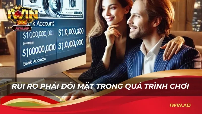 Rủi ro phải đối mặt trong quá trình chơi