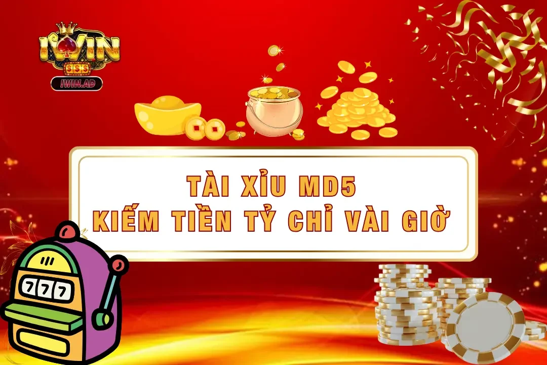 Tài xỉu Md5 – Hướng dẫn kiếm tiền chục triệu chỉ vài giờ