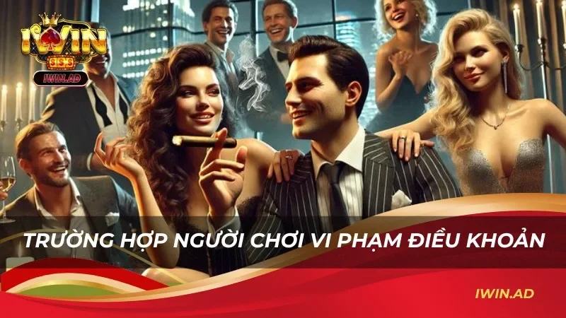 Trường hợp người chơi vi phạm điều khoản