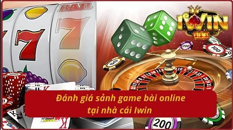 Đánh giá ưu điểm của sảnh game bài Iwin online