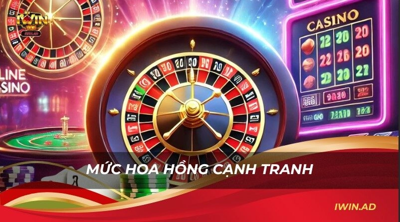 Mức hoa hồng cạnh tranh