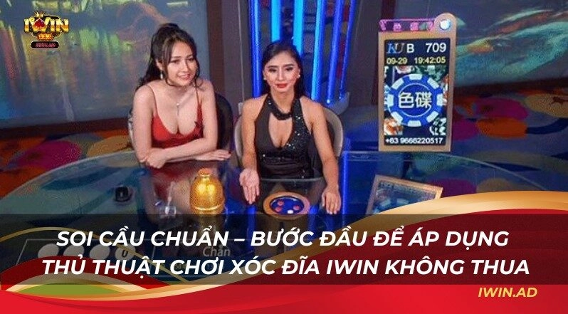 Soi cầu chuẩn – Bước đầu để áp dụng thủ thuật chơi Xóc Đĩa Iwin không thua