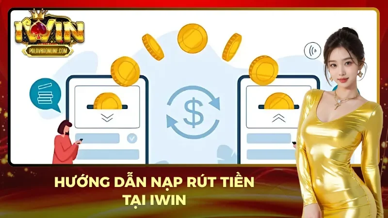 Hướng dẫn nạp và rút tiền nhanh chóng tại cổng game bài